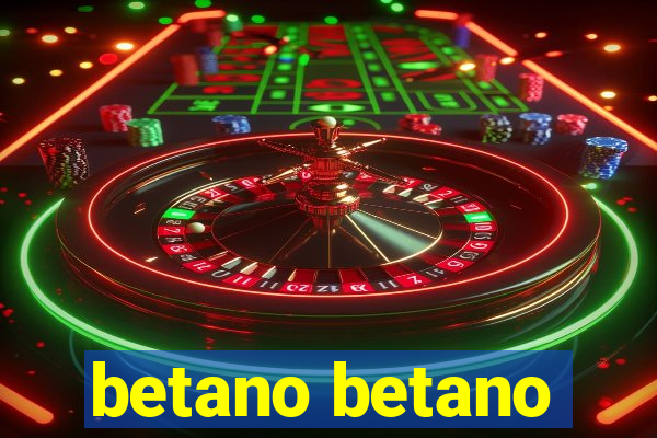 betano betano